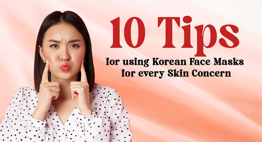 10 Tips for Using Korean Face Masks for Every Skin Concern