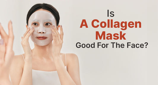 Is A Collagen Mask Good For The Face?