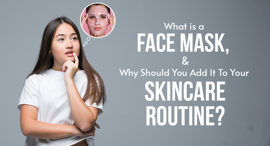 What Is A Face Mask, And Why Should You Add It To Your Skincare Routine?